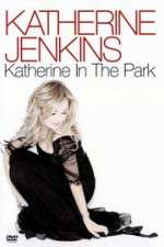 Watch Katherine Jenkins: Katherine in the Park Movie4k