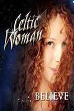 Watch Celtic Woman: Believe Movie4k