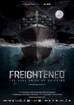 Watch Freightened: The Real Price of Shipping Movie4k