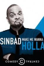 Watch Sinbad: Make Me Wanna Holla! Movie4k