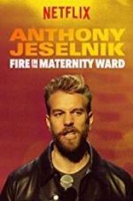 Watch Anthony Jeselnik: Fire in the Maternity Ward Movie4k