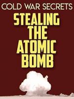 Watch Cold War Secrets: Stealing the Atomic Bomb Movie4k