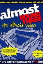 Watch Almost Round Three Movie4k