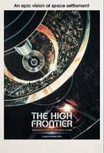 Watch The High Frontier: The Untold Story of Gerard K. O\'Neill Movie4k
