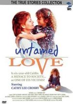 Watch Untamed Love Movie4k