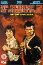 Watch No Retreat No Surrender 3 Blood Brothers Movie4k