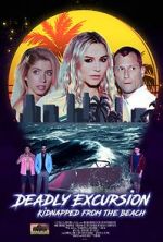 Watch Deadly Excursion: Kidnapped from the Beach Movie4k