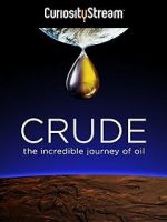 Watch Crude: The Incredible Journey of Oil Movie4k