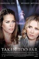 Watch Taken Too Far Movie4k