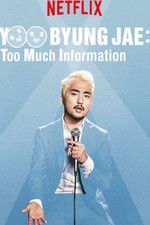 Watch Yoo Byungjae Too Much Information Movie4k