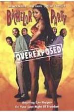 Watch Bachelor Party Overexposed Movie4k