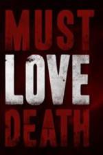 Watch Must Love Death Movie4k