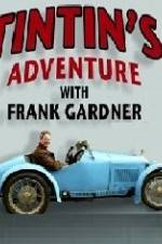 Watch Tintin's Adventure with Frank Gardner Movie4k