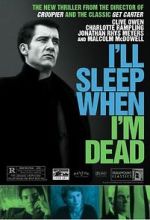 Watch I\'ll Sleep When I\'m Dead Movie4k