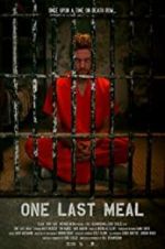 Watch One Last Meal Movie4k