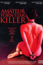 Watch Amateur Porn Star Killer Movie4k