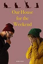 Watch Our House For the Weekend Movie4k