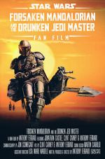 Watch Forsaken Mandalorian and the Drunken Jedi Master (Short 2021) Movie4k