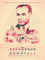 Watch Decadence and Downfall: The Shah of Iran\'s Ultimate Party Movie4k