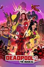 Watch Deadpool The Musical 2 - Ultimate Disney Parody Movie4k