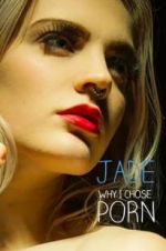 Watch Jade: Why I Chose Porn Movie4k