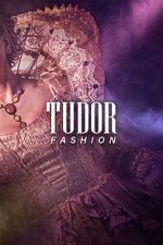 Watch Tudor Fashion Movie4k