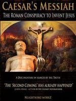 Watch Caesar\'s Messiah: The Roman Conspiracy to Invent Jesus Movie4k