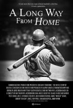 Watch A Long Way from Home: The Untold Story of Baseball\'s Desegregation Movie4k