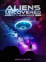 Watch Aliens Uncovered: ET or Man-Made Movie4k