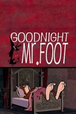 Watch Goodnight Mr. Foot Movie4k