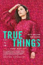 Watch True Things Movie4k