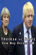 Watch Theresa vs. Boris: How May Became PM Movie4k