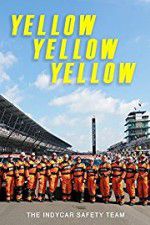 Watch Yellow Yellow Yellow: The Indycar Safety Team Movie4k