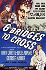 Watch Six Bridges to Cross Movie4k