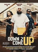 Watch Down 2 Come Up Movie4k