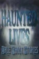 Watch Haunted Lives True Ghost Stories Movie4k