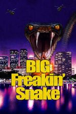 Watch Big Freakin\' Snake Movie4k