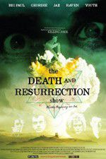 Watch The Death and Resurrection Show Movie4k