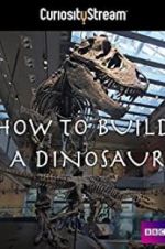 Watch How to Build a Dinosaur Movie4k