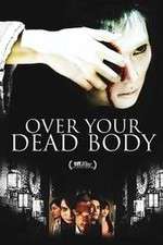 Watch Over Your Dead Body Movie4k