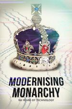 Watch Modernising Monarchy: One Hundred Years of Technology Movie4k