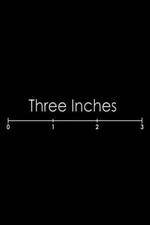 Watch Three Inches Movie4k
