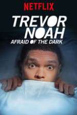 Watch Trevor Noah Afraid of the Dark Movie4k