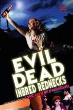 Watch The Evil Dead Inbred Rednecks Movie4k