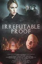 Watch Irrefutable Proof Movie4k