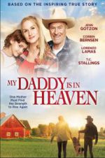 Watch My Daddy\'s in Heaven Movie4k