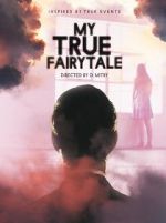 Watch My True Fairytale Movie4k