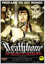 Watch Deathbone, Third Blood Part VII: The Blood of Deathbone Movie4k