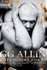 Watch GG Allin & the Murder Junkies - Raw, Brutal, Rough & Bloody Movie4k