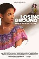 Watch Losing Ground Movie4k